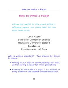 How to Write a Paper  How to Write a Paper All you ever wanted to know about writing or refereeing papers, and giving talks, but you never dared to ask