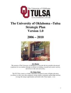 The University of Oklahoma –Tulsa Strategic Plan Version[removed] – 2010  OU Mission