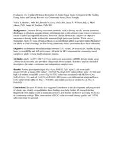 Evaluation of a Validated Clinical Biomarker of Added Sugar Intake Compared to the Healthy Eating Index and Dietary Records in a Community-based, Rural Sample Valisa E. Hedrick, PhD, RD; Brenda M. Davy, PhD, RD; Grace A.