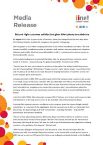 Record high customer satisfaction gives iiNet plenty to celebrate 07 August 2013: After 20 years in the ISP business, plenty has changed from the early days when CEO, Michael Malone, founded the company in his parents’