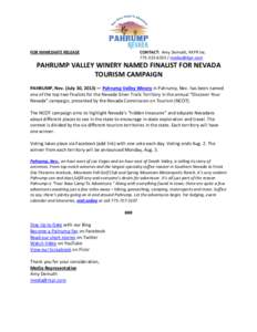 FOR IMMEDIATE RELEASE  CONTACT: Amy Demuth, RKPR Inc[removed] / [removed]  PAHRUMP VALLEY WINERY NAMED FINALIST FOR NEVADA