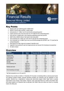 Financial Results Newcrest Mining Limited For the six months ended 31 December 2014 Key Points 