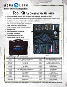 Tool Kit for Conshelf XIV PN[removed]  • 	 Durable and compact soft case. Ideal for keeping tools inventoried, segregated and clean. •	 Tool case is compartmented with see through zippered compartments to keep tools vi