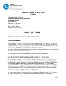 ANNUAL GENERAL MEETINGThursday, June 26, 2014 Sandy Hill Community Health Centre 221 Nelson Street Board Room