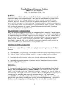 Team Building and Consensus Decisions DFL Lesson– Faculty Guide OPR: COL Rex Forney (2.5M, 1.5S) PURPOSE In this lesson we will look at the necessity for Senior Leaders to use outside sources to reach solutions to high