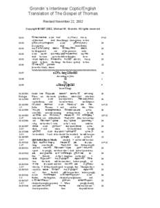 Grondin`s Interlinear Coptic/English Translation of The Gospel of Thomas Revised November 22, 2002 Copyright ã[removed], Michael W. Grondin. All rights reserved. 32:01