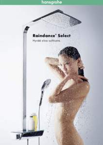 Raindance Select ® Hyvää oloa suihkusta.  Hansgrohe. Suihkunautinto 03