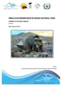 HIMALAYAN BROWN BEAR IN DEOSAI NATIONAL PARK CURRENT STATUS AND THREATS Draft Report Date: February 26, 2013