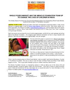 WHOLE FOODS MARKET AND THE MIRACLE FOUNDATION TEAM UP TO CHANGE THE LIVES OF CHILDREN IN INDIA! This Holiday Season Purchase Any One-Of-A-Kind Wrapping Paper From Participating Whole Foods Markets, and $2.00 Will Go Back