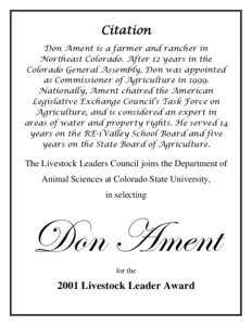Citation Don Ament is a farmer and rancher in Northeast Colorado. After 12 years in the Colorado General Assembly, Don was appointed as Commissioner of Agriculture inNationally, Ament chaired the American