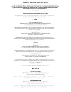 Valentine’s Day Supper Menu, 2014 - £49.99 Tonight we celebrate the legend of Aphrodite, the Greek Goddess of Love and Beauty, the mother of Eros, and from whom the word Aphrodisiac was born. Every culture has it’s 