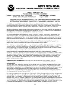 SAFETY ZONE BULLETIN FOR BOATERS, AVIATORS, FISHERMEN Contact: Ben Sherman, NOAA Public Affairs FOR IMMEDIATE RELEASE[removed]office), [removed]cell) August 2, 2006
