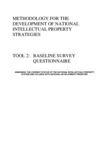 METHODOLOGY FOR THE DEVELOPMENT OF NATIONAL INTELLECTUAL PROPERTY STRATEGIES  TOOL 2: BASELINE SURVEY