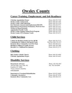 Owsley County Career Training, Employment, and Job Readiness Christian Appalachian Project Owsley County Action Team Owsley County Adult Education East Kentucky Concentrated Employment (EKCEP)