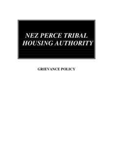 NEZ PERCE TRIBAL HOUSING AUTHORITY GRIEVANCE POLICY  PURPOSE: