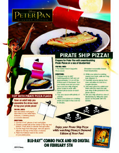 Prepare for Peter Pan with swashbuckling Pirate Pizzas on a sea of blueberries! YOU WILL NEED: 1 Par-baked french baguette Pizza sauce