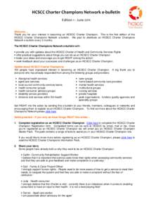 HCSCC Charter Champions Network e-bulletin Edition 1 - June 2011 Welcome…. Thank you for your interest in becoming an HCSCC Charter Champion. This is the first edition of the HCSCC Charter Champions Network e-bulletin.