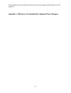 Technical Report for the Columbia River Basin Long-Term Water Supply and Demand Forecast 2011 Appendix C Appendix C, 2010 Survey of Columbia River Regional Water Managers.  C-1