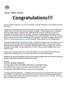 Dear 1964 Tartan  We have reached a milestone in our lives; the celebration of the 50th Anniversary of our graduation from East High School. In addition to the East High yearly alumni reunion held on Saturday, June 21, 2