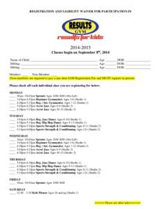 REGISTRATION AND LIABILITY WAIVER FOR PARTICIPATION IN[removed]Classes begin on September 8th, 2014 Name of Child: ___________________________________________ Age _______ DOB: ________________ Sibling: _______________