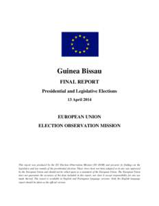 Guinea Bissau FINAL REPORT Presidential and Legislative Elections 13 April[removed]EUROPEAN UNION