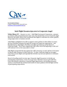 For Immediate Release Contact: Bonnie LeVar, ([removed]removed] Safe Flight Donates $50,000 to Corporate Angel White Plains NY – January 14, [removed]Safe Flight Instrument Corporation, a pi