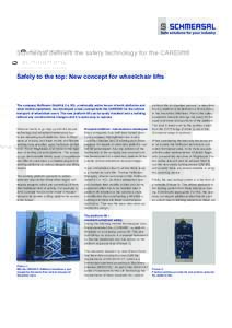 Schmersal delivers the safety technology for the CARElift® Safely to the top: New concept for wheelchair lifts The company Hoffmann GmbH & Co. KG, a nationally active lessor of work platforms and other mobile equipment,