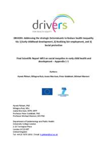 DRIVERS: Addressing the strategic Determinants to Reduce health Inequality Via 1) Early childhood development, 2) Realising fair employment, and 3) Social protection Final Scientific Report WP2 on social inequities in ea