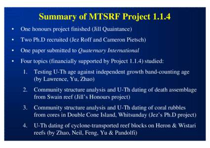 Summary of MTSRF Project 1.1.4 • One honours project finished (Jill Quaintance)  •