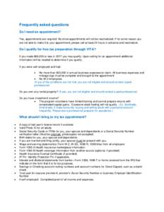 Frequently asked questions Do I need an appointment? Yes, appointments are required. No show appointments will not be rescheduled. If for some reason you are not able to make it to your appointment, please call at least 