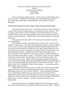 Advisory Committee on the Electronic Records Archives Meeting National Archives Building Draft Minutes April 24, 2012 Advisory Committee members present: Charley Barth, Co-Chair, Sharon Dawes,