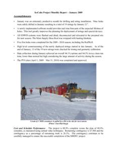 IceCube Project Monthly Report – January 2009 Accomplishments • January was an extremely productive month for drilling and string installation. Nine holes were safely drilled in January resulting in a total of 19 str