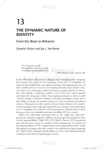 13 THE DYNAMIC NATURE OF IDENTITY From the Brain to Behavior Dominic Packer and Jay J. Van Bavel
