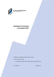 Published by the Stationery Office, Dublin, Ireland To be purchased from the: Central Statistics Office, Information Section, Skehard Road, Cork. Price €20.00