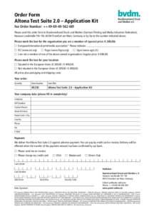 Order Form Altona Test Suite 2.0 – Application Kit Fax Order Number:  ++ [removed]Please send this order form to Bundesverband Druck und Medien (German Printing and Media Industries Federation), Hanauer Lan