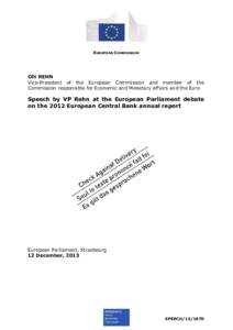 EUROPEAN COMMISSION  Olli REHN Vice-President of the European Commission and member of the Commission responsible for Economic and Monetary Affairs and the Euro