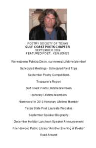 POETRY SOCIETY OF TEXAS GULF COAST POETS CHAPTER SEPTEMBER 2009 FEATURED POET: KEN JONES We welcome Patricia Dixon, our newest Lifetime Member! Scheduled Meetings - Scheduled Field Trips
