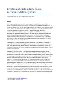 Creation of custom KOS-based recommendation systems Thomas Lüke1, Wilko van Hoek, Philipp Schaer, Philipp Mayr Abstract With the growing size and complexity of modern digital libraries (DL) it has become difficult to