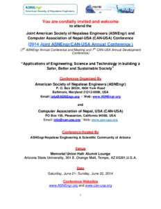 You are cordially invited and welcome to attend the Joint American Society of Nepalese Engineers (ASNEngr) and Computer Association of Nepal-USA (CAN-USA) Conference[removed]Joint ASNEngr/CAN-USA Annual Conference )