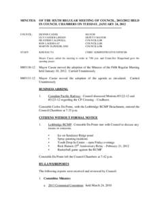 MINUTES: OF THE SIXTH REGULAR MEETING OF COUNCIL, [removed]HELD IN COUNCIL CHAMBERS ON TUESDAY, JANUARY 24, 2012 -------------------------------------------------------------------------------COUNCIL: DENNIS CASSIE GUS 