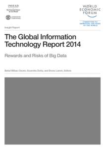 Insight Report  The Global Information Technology Report 2014 Rewards and Risks of Big Data Beñat Bilbao-Osorio, Soumitra Dutta, and Bruno Lanvin, Editors