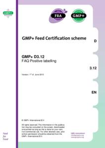 D  GMP+ D3.12 FAQ Positive labelling 3.12 Version: 1st of June 2015