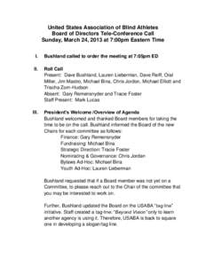 United States Association of Blind Athletes Board of Directors Tele-Conference Call Sunday, March 24, 2013 at 7:00pm Eastern Time I.  Bushland called to order the meeting at 7:05pm ED