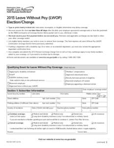 Clear Form[removed]Leave Without Pay (LWOP) Election/Change •	 Type or print clearly in black ink. Inaccurate, incomplete, or illegible information may delay coverage. •	 We must receive this form no later than 60 days