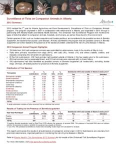 Surveillance of Ticks on Companion Animals in Alberta 2013 Summary th 2013 marked the 7 year for Alberta Agriculture and Rural Development’s Surveillance of Ticks on Companion Animals program. The program originated in