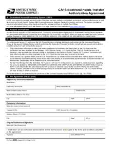 CAPS Electronic Funds Transfer Authorization Agreement A. Centralized Account Processing System (CAPS) CAPS is an electronic postage payment system that gives business mailers a centralized, convenient, and cost-effectiv