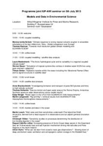 Programme joint IUP-AWI seminar on 5th July 2013 Models and Data in Environmental Science Location: Alfred Wegener Institute for Polar and Marine Research, Building F, Bussestrasse 24