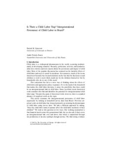 Is There a Child Labor Trap? Intergenerational Persistence of Child Labor in Brazil* Patrick M. Emerson University of Colorado at Denver Andre´ Portela Souza