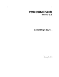 Infrastructure Guide Release 8.48 Diamond Light Source  January 21, 2016