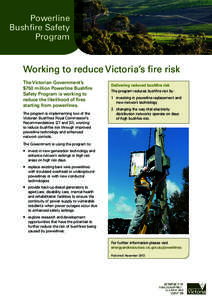 Powerline Bushfire Safety Program Working to reduce Victoria’s fire risk The Victorian Government’s